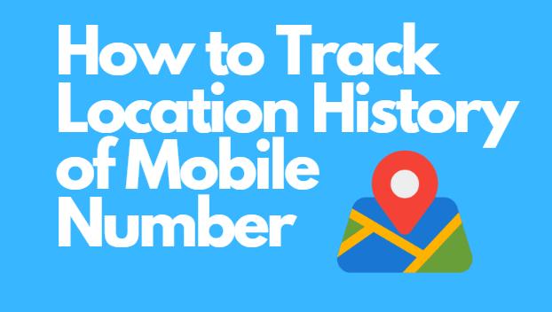 How-to-Track-Location-History-of-Mobile-Number