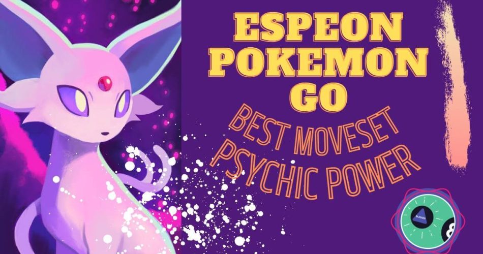 Espeon-Pokemon-Go-Guide-Best-Moveset-Psychic-Power