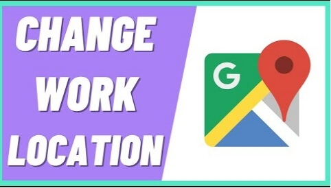 How-to-Change-Work-Location-on-Google-Maps