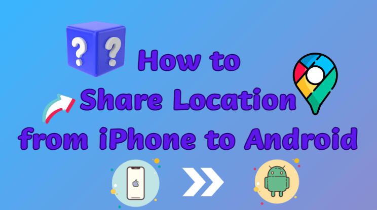 How-to-Share-Location-from-iPhone-to-Android
