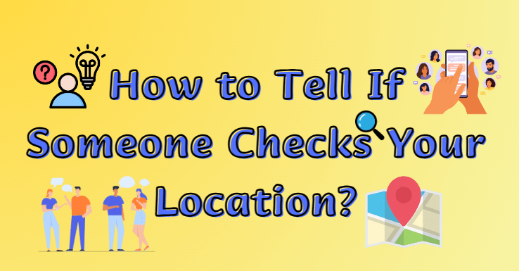 How-to-Tell-if-Someone-Checks-Your-Location