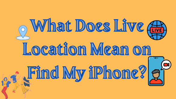 What-Does-Live-Location-Mean-on-Find-My-iPhone