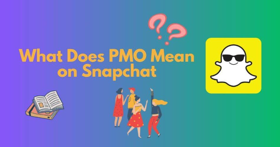 What-Does-PMO-Mean-on-Snapchat