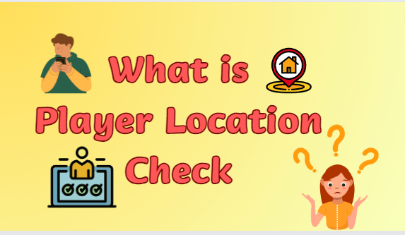 What-Is-Player-Location-Check