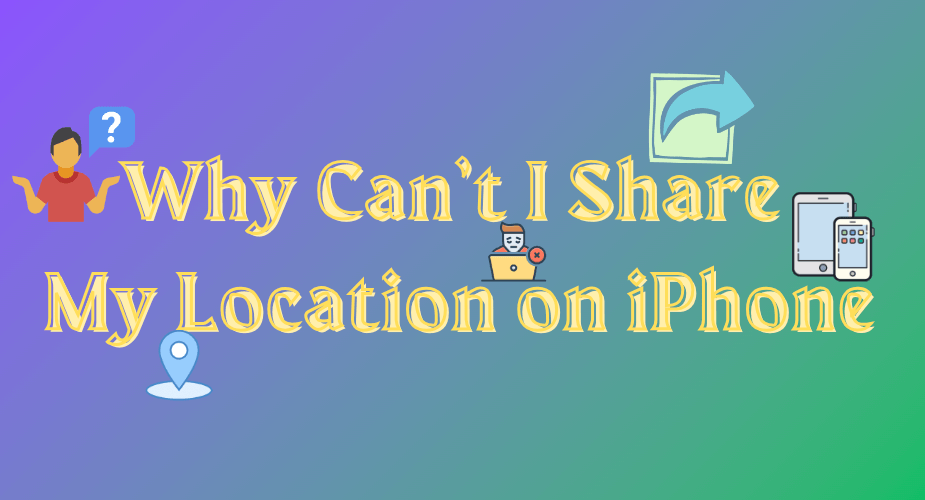Why-Can’t-I-Share-My-Location-on-iPhone