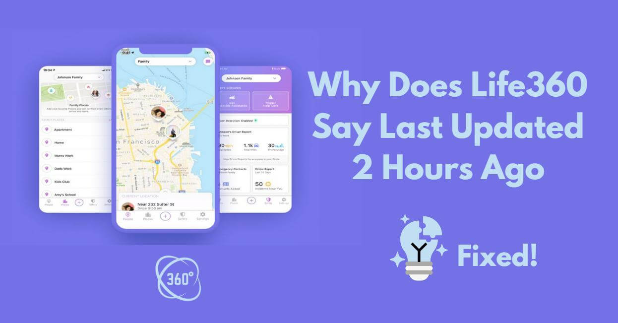 Why Does Life360 Say Last Updated 2 Hours Ago - iFoneTool