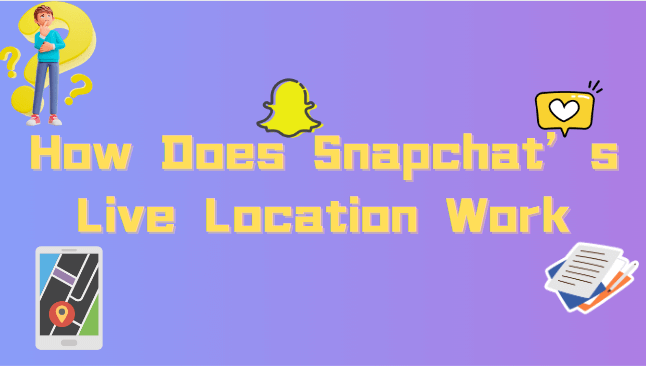 How-Does-Snapchat-s-Live-Location-Work