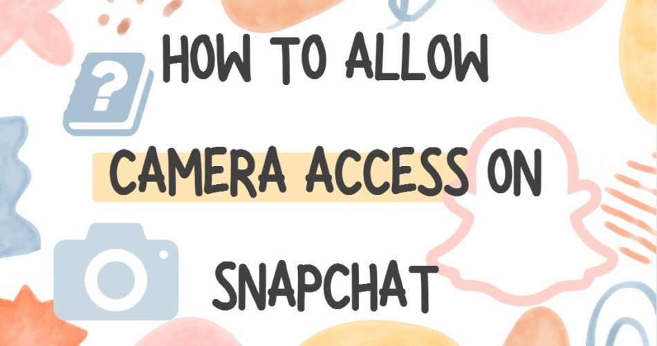 How-to-Allow-Camera-Access-on-Snapchat-Title