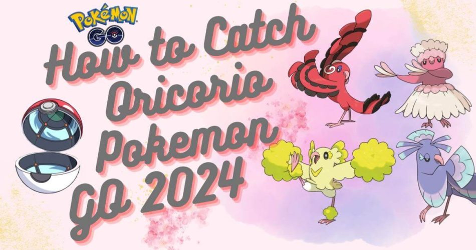 How-to-Catch-Oricorio-Pokemon-GO-2024