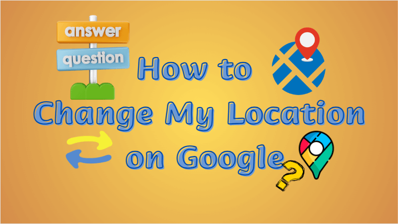 How-to-Change-My-Location-on-Google