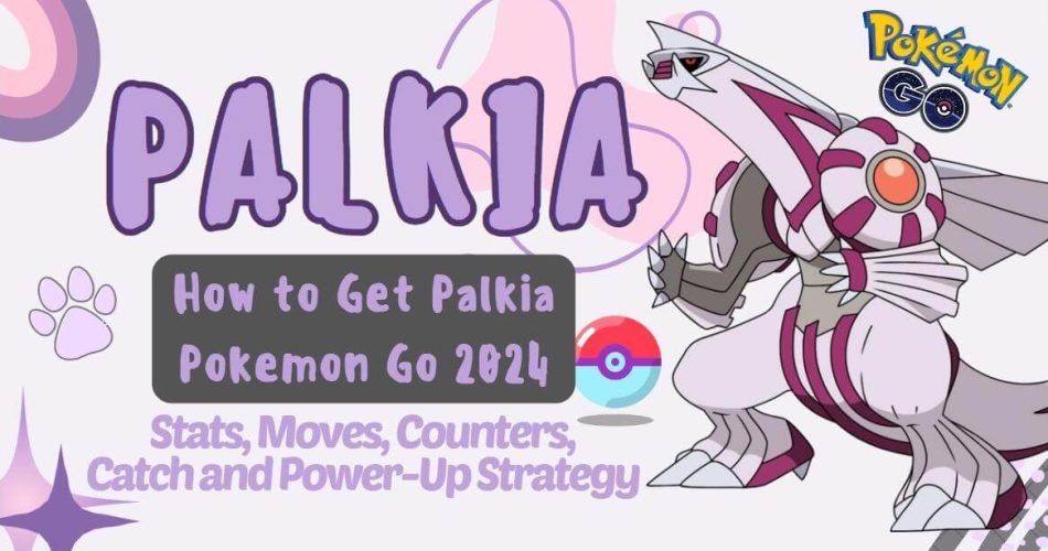How-to-Get-Palkia-Pokemon-Go-2024