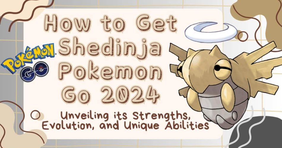 How-to-Get-Shedinja-Pokemon-Go-2024