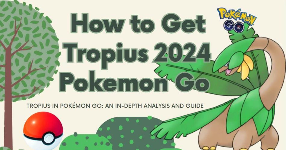 How-to-Get-Tropius-Pokemon-Go-2024