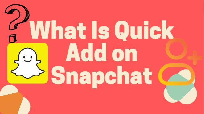 What-Is-Quick-Add-on-Snapchat