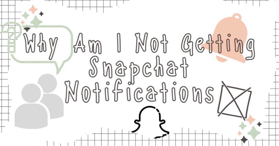 Why-Am-I-Not-Getting-Snapchat-Notifications-Title