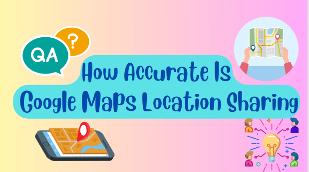 How-Accurate-Is-Google-Maps-Location-Sharing
