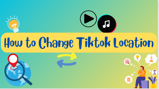 How-to-Change-Tiktok-Location