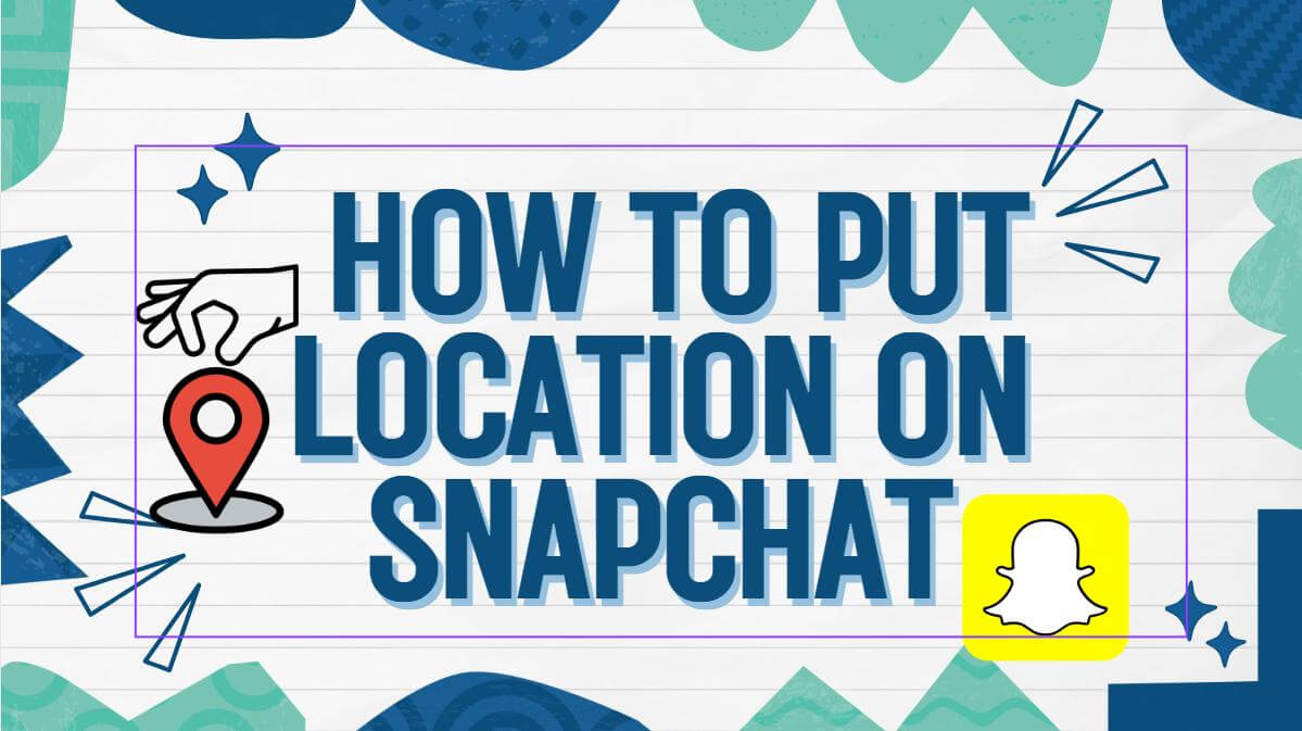How Do You Put The Location On Snapchat