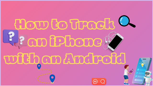 How-to-Track-an-iPhone-with-an-Android