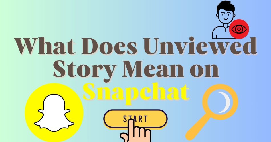 What-Does-Unviewed-Story-Mean-on-Snapchat-Title