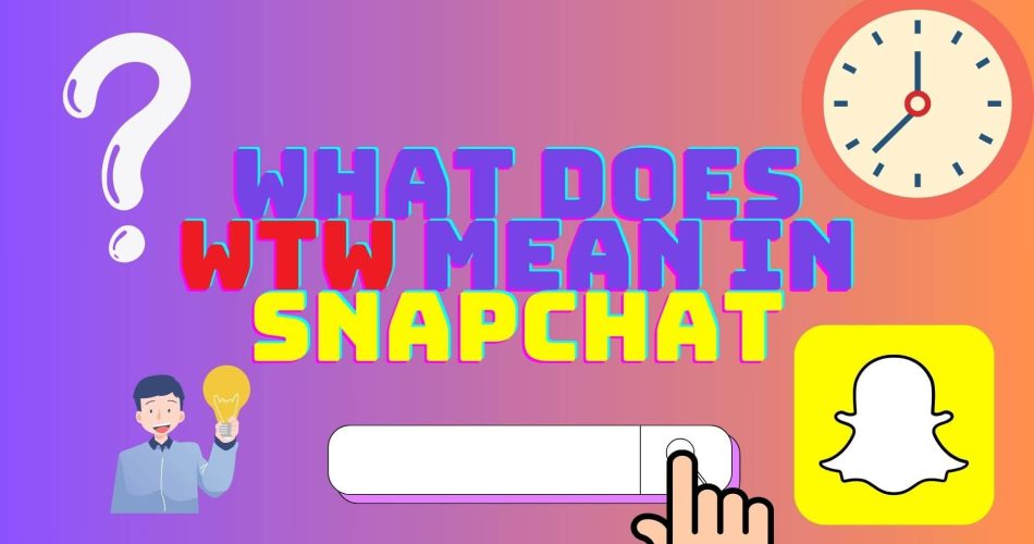 What-Does-WTW-Mean-in-Snapchat-Title